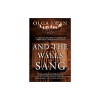 The Book Guild Ltd And the Walls Sang (häftad, eng)