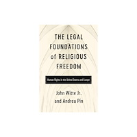 University of notre dame press The Legal Foundations of Religious Freedom (häftad, eng)