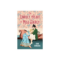 Little, Brown & Company The Unruly Heart of Miss Darcy (inbunden, eng)