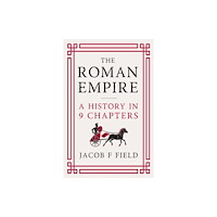 Headline Publishing Group The Roman Empire (inbunden, eng)