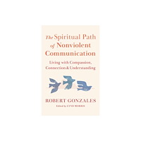 Shambhala Publications Inc The Spiritual Path of Nonviolent Communication (häftad, eng)