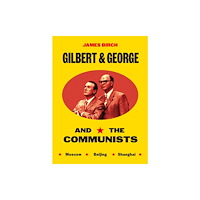 CHEERIO Publishing Gilbert & George and the Communists (häftad, eng)