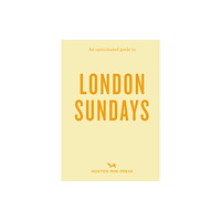 Hoxton Mini Press An Opinionated Guide to London Sundays (häftad, eng)