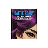 Headline Publishing Group Battle Ready: The Little Guide to K-Pop Demon Hunters (inbunden, eng)