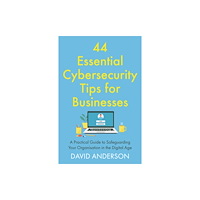 Troubador Publishing 44 Essential Cybersecurity Tips for Businesses (häftad, eng)