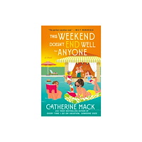 St. Martin's Publishing Group The This Weekend Doesn't End Well for Anyone (inbunden, eng)