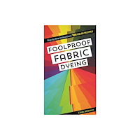 C & T Publishing Foolproof Fabric Dyeing (häftad, eng)