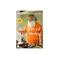 HarperCollins Publishers India A Taste of Well-Being: Sadhguru's Insights for Your Gastronomics (häftad, eng)