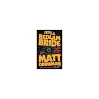 Matt Dinniman The Eye of the Bedlam Bride (inbunden, eng)