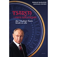 Roman Badanin Tsaren i egen hög person. Hur Vladimir Putin lurade oss alla (inbunden)