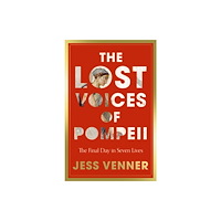 Dr Jess Venner The Lost Voices of Pompeii (häftad, eng)