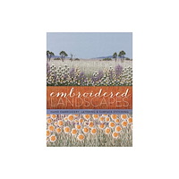 Sally Milner Publishing Pty Ltd Embroidered Landscapes (inbunden, eng)