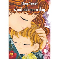 Maya Alomari Joel och mors dag (inbunden)