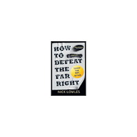 Nick Lowles How to Defeat the Far Right (häftad, eng)