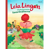 Jenny Roshage-Theander Leia Lingon och de försvunna favoriträtterna (inbunden)