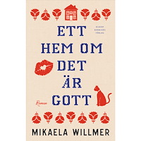 Mikaela Willmer Ett hem om det är gott (inbunden)