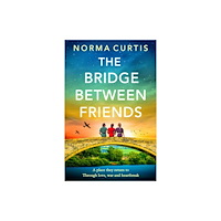 Boldwood Books Ltd The Bridge Between Friends (häftad, eng)