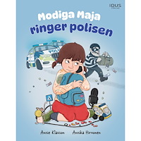 Annie Klasson Modiga Maja ringer polisen (inbunden)