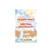Dover publications inc. Introduction to Hilbert Space and the Theory of Spectral Multiplicity (häftad, eng)