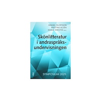 Mikael Olofsson Skönlitteratur i andraspråksundervisningen Symposium 2025 (häftad)