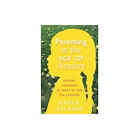 Aleph Book Company In Parenting in the Age of Anxiety (häftad, eng)