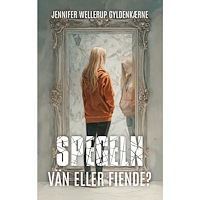 Jennifer Wellerup Gyldenkærne Spegeln - vän eller fiende? (bok, danskt band)