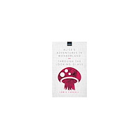 Lewis Carroll Alice'S Adventures in Wonderland & Through the Looking-Glass (inbunden, eng)
