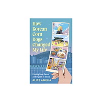 Little, Brown How Korean Corn Dogs Changed My Life (häftad, eng)