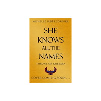 Hachette Children's Group Throne of Khetara: She Knows All the Names (inbunden, eng)