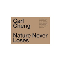 JRP Editions Carl Cheng: Nature Never Loses (häftad, eng)