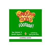 Penguin Random House Children's UK The Dinosaur that Pooped A Football (häftad, eng)