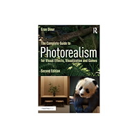 Taylor & francis ltd The Complete Guide to Photorealism for Visual Effects, Visualization, and Games (häftad, eng)