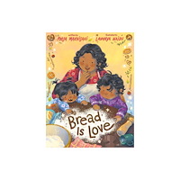 Roaring Brook Press Bread Is Love (inbunden, eng)
