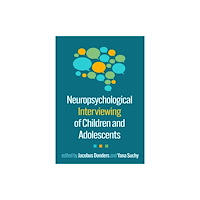 Guilford Publications Neuropsychological Interviewing of Children and Adolescents (inbunden, eng)