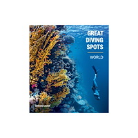 Rockpool Publishing Great Diving Spots - World (inbunden, eng)