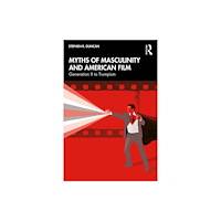 Taylor & francis ltd Myths of Masculinity and American Film (häftad, eng)