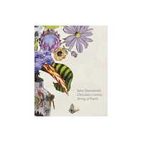 Hurtwood Books Jane Hammond: Chocolate Cosmos, String of Pearls (inbunden, eng)