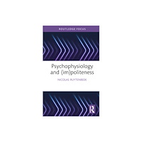 Taylor & francis ltd Psychophysiology and (im)politeness (inbunden, eng)
