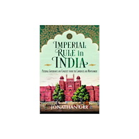 Pen & Sword Books Ltd Imperial Rule in India (inbunden, eng)
