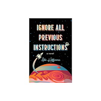 Tachyon Publications Ignore All Previous Instructions (häftad, eng)