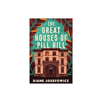 Soho Press The Great Houses of Pill Hill (inbunden, eng)
