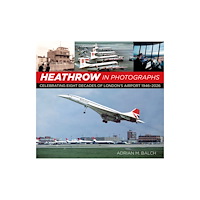 The History Press Ltd Heathrow in Photographs (häftad, eng)