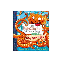Bloomsbury Publishing PLC The Dangerous Pet Lover's Guide to Sea Monsters (häftad, eng)
