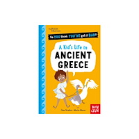 Nosy Crow Ltd British Museum: So You Think You've Got It Bad? A Kid's Life in Ancient Greece (häftad, eng)