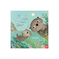 Nosy Crow Ltd When I Became Your Daddy (bok, board book, eng)