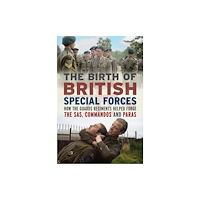 Pen & Sword Books Ltd The Birth of British Special Forces (inbunden, eng)
