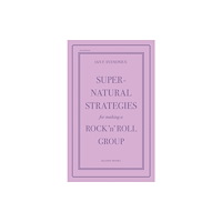 Akashic Books,U.S. Supernatural Strategies for Making a Rock 'n' Roll Group (2nd Edition) (häftad, eng)