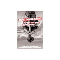 NewSouth Publishing Challenging Anzac (häftad, eng)