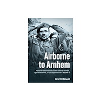 Helion & Company Airborne to Arnhem Volume 3 (häftad, eng)