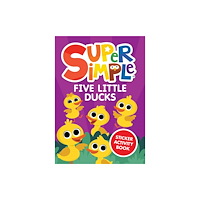 Dover publications inc. Super Simple™ Five Little Ducks Sticker Activity Book (häftad, eng)